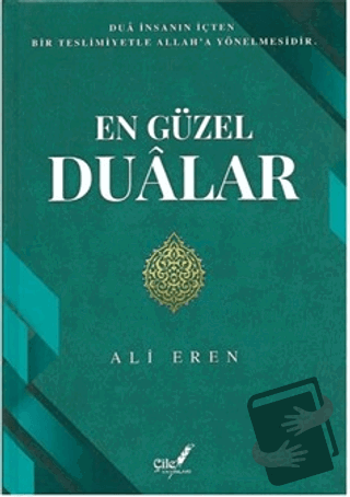 En Güzel Dualar (Ciltli) - Ali Eren - Çile Yayınları - Fiyatı - Yoruml