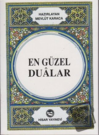 En Güzel Dualar - Mevlüt Karaca - Hisar Yayınevi - Fiyatı - Yorumları 