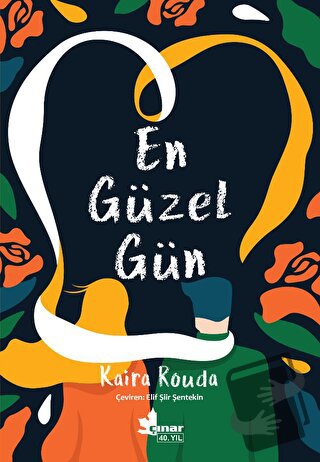 En Güzel Gün - Kaira Rouda - Çınar Yayınları - Fiyatı - Yorumları - Sa