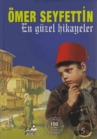 En Güzel Hikayeler (Ömer Seyfettin) - Ömer Seyfettin - Tebessüm Yayınl