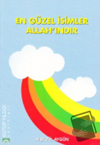 En Güzel İsimler Allah'ındır - Ayşegül Aygün - Kutup Yıldızı Yayınları