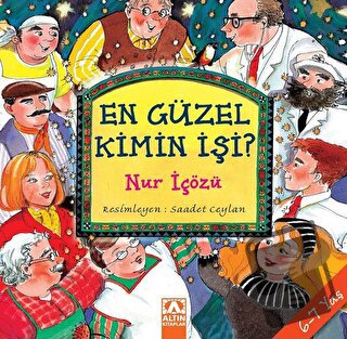 En Güzel Kimin İşi? 1 - Nur İçözü - Altın Kitaplar - Fiyatı - Yorumlar