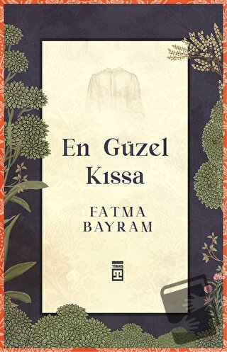 En Güzel Kıssa - Fatma Bayram - Timaş Yayınları - Fiyatı - Yorumları -