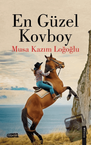 En Güzel Kovboy - Musa Kazım Loğoğlu - Tebeşir Yayınları - Fiyatı - Yo