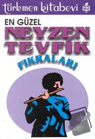 En Güzel Neyzen Tevfik Fıkraları - Neyzen Tevfik - Türkmen Kitabevi - 