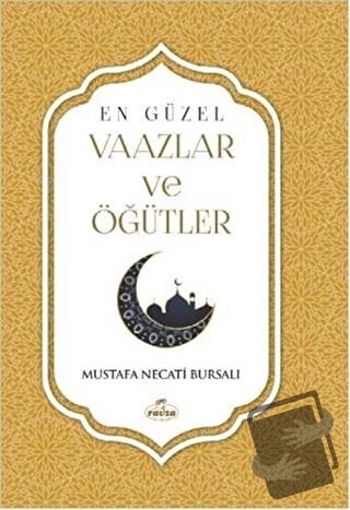 En Güzel Vaazlar ve Öğütler (Ciltli) - Mustafa Necati Bursalı - Ravza 