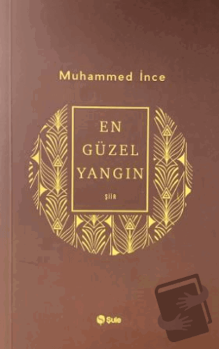 En Güzel Yangın - Muhammed İnce - Şule Yayınları - Fiyatı - Yorumları 