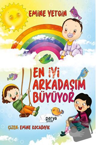 En İyi Arkadaşım Büyüyor - Emine Yetgin - Parya Kitap - Fiyatı - Yorum