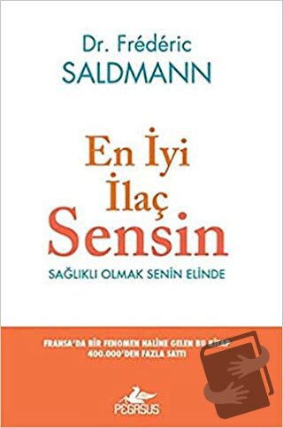 En İyi İlaç Sensin - Dr. Frederic Saldmann - Pegasus Yayınları - Fiyat