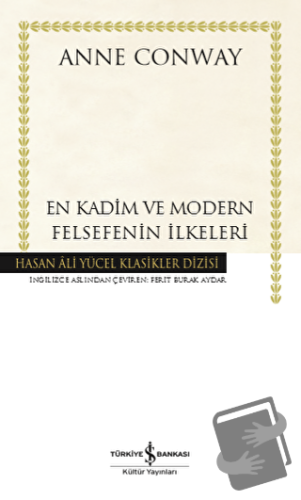 En Kadim ve Modern Felsefenin İlkeleri (Ciltli) - Anne Conway - İş Ban