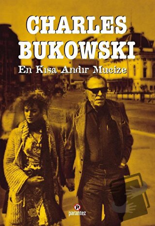 En Kısa Andır Mucize - Charles Bukowski - Parantez Yayınları - Fiyatı 