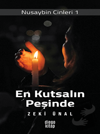 En Kutsalın Peşinde - Nusaybin Cinleri 1 - Zeki Ünal - Diego Kitap - F