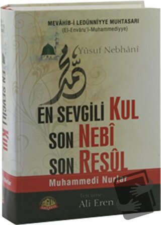 En Sevgili Kul Son Nebi Son Resul (Ciltli) - İsmail İbn Yusuf Nebhani 