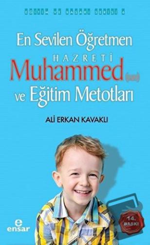 En Sevilen Öğretmen Hz. Muhammed (s.a.v) ve Eğitim Metotları - Ali Erk