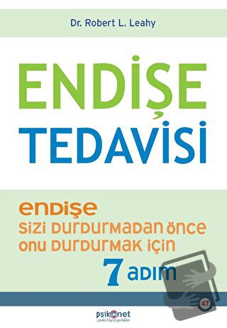 Endişe Tedavisi - Robert L. Leahy - Psikonet Yayınları - Fiyatı - Yoru