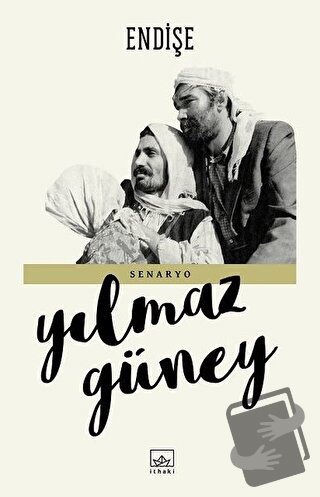 Endişe - Yılmaz Güney - İthaki Yayınları - Fiyatı - Yorumları - Satın 