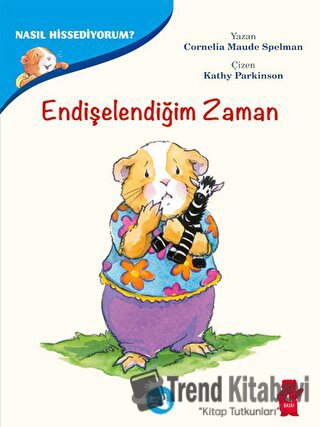 Endişelendiğim Zaman - Nasıl Hissediyorum? - Cornelia Maude Spelman - 