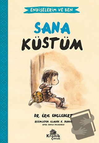 Endişelerim ve Ben 1 Sana Küstüm - Eric Englebert - Kronik Kitap - Fiy