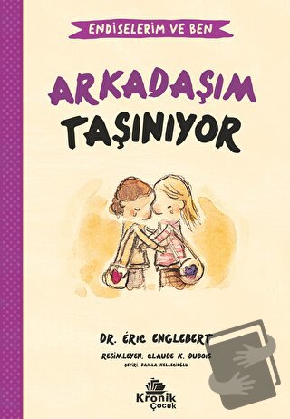 Endişelerim ve Ben 3 Arkadaşım Taşınıyor - Eric Englebert - Kronik Kit