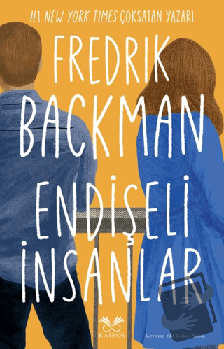 Endişeli İnsanlar - Fredrik Backman - Kairos Kitap - Fiyatı - Yorumlar