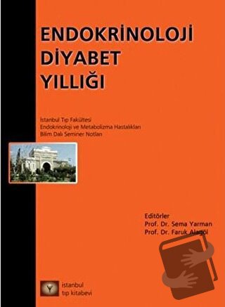 Endokrinoloji Diyabet Yıllığı - Faruk Alagöl - İstanbul Tıp Kitabevi -