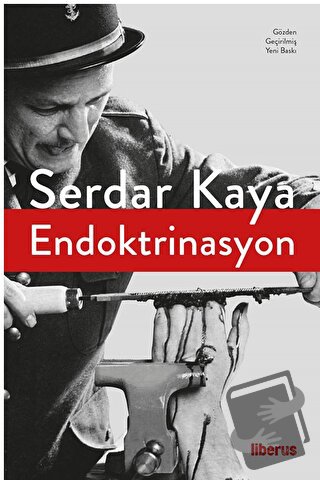 Endoktrinasyon - Serdar Kaya - Liberus Yayınları - Fiyatı - Yorumları 