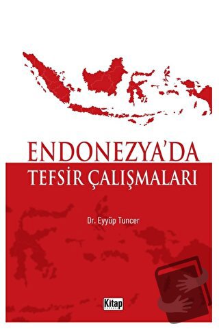 Endonezya'da Tefsir Çalışmaları - Eyyüp Tuncer - Kitap Dünyası Yayınla