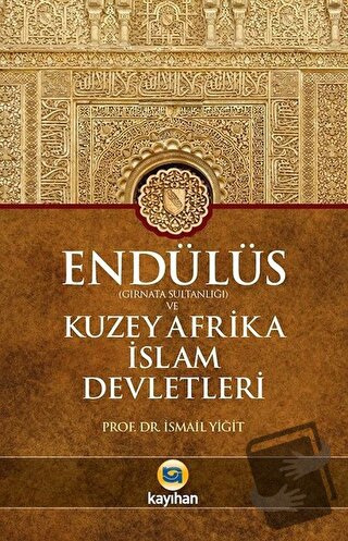 Endülüs Gırnata Sultanlığı ve Kuzey Afrika İslam Devletleri - İsmail Y