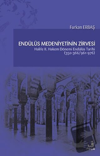 Endülüs Medeniyetinin Zirvesi - Furkan Erbaş - Fecr Yayınları - Fiyatı