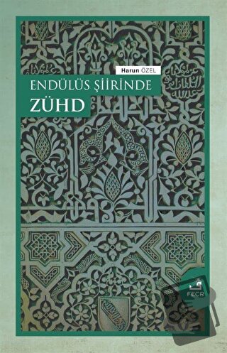 Endülüs Şiirinde Zühd - Harun Özel - Fecr Yayınları - Fiyatı - Yoru