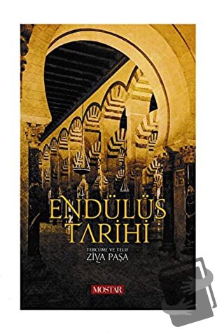 Endülüs Tarihi (Ciltli) - Ziya Paşa - Mostar Yayınları - Fiyatı - Yoru