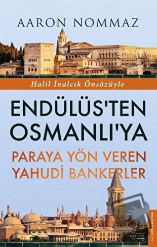 Endülüs’ten Osmanlı’ya Paraya Yön Veren Yahudi Bankerler - Aaron Nomma