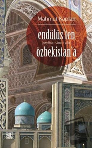 Endülüs’ten Özbekistan’a (Seyahat-Name-i Zair) - Mahmut Kaplan - Palet