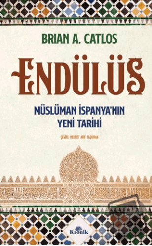 Endülüs - Brian A. Catlos - Kronik Kitap - Fiyatı - Yorumları - Satın 