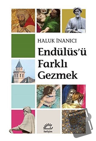 Endülüs'ü Farklı Gezmek - Haluk İnanıcı - İletişim Yayınevi - Fiyatı -