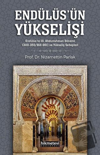 Endülüs'ün Yükselişi - Nizamettin Parlak - Hikmetevi Yayınları - Fiyat