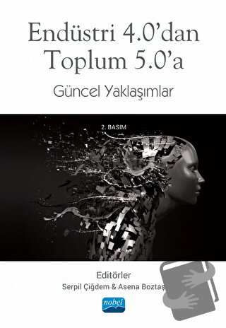 Endüstri 4.0’dan Toplum 5.0’a Güncel Yaklaşımlar - Asena Boztaş - Nobe