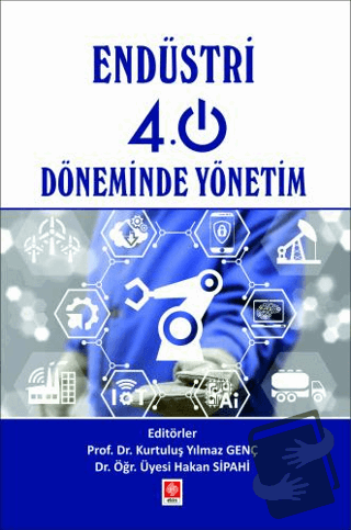 Endüstri 4.0 Döneminde Yönetim - Hakan Sipahi - Ekin Basım Yayın - Fiy