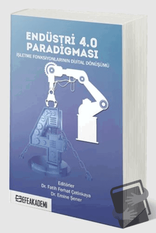 Endüstri 4.0 Paradigması: İşletme Fonksiyonlarının Dijital Dönüşümü - 