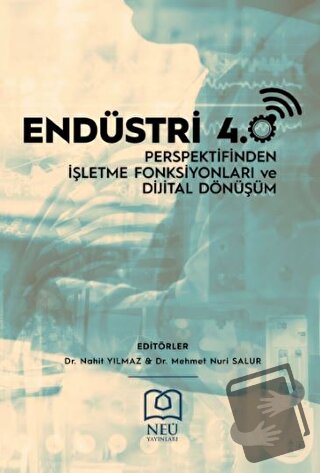 Endüstri 4.0 Perspektifinden İşletme Fonksiyonları ve Dijital Dönüşüm 