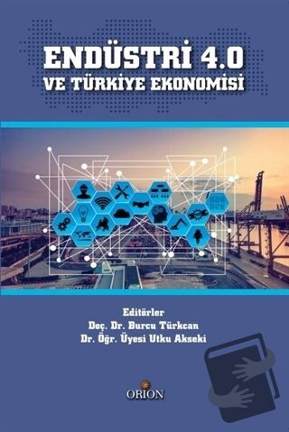 Endüstri 4.0 ve Türkiye Ekonomisi - Burcu Türkcan - Orion Kitabevi - F