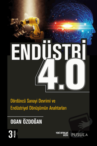 Endüstri 4.0 - Ogan Özdoğan - Pusula Yayıncılık - Fiyatı - Yorumları -