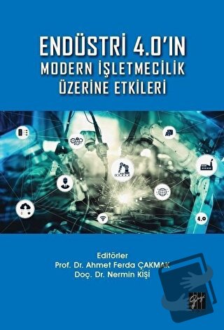 Endüstri 4.0'ın Modern İşletmecilik Üzerine Etkileri - Ahmet Ferda Çak