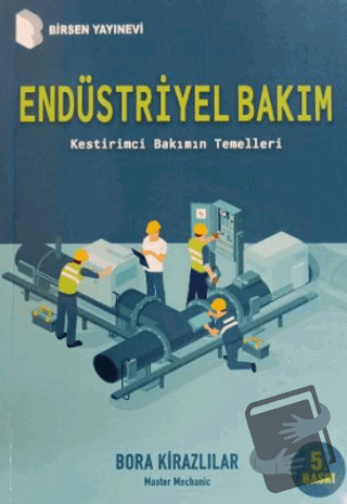 Endüstriyel Bakım - Bora Kirazlılar - Birsen Yayınevi - Fiyatı - Yorum