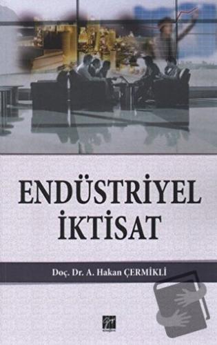 Endüstriyel İktisat - A. Hakan Çermikli - Gazi Kitabevi - Fiyatı - Yor