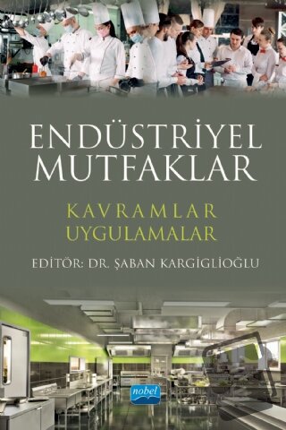 Endüstriyel Mutfaklar - Şaban Kargiglioğlu - Nobel Akademik Yayıncılık