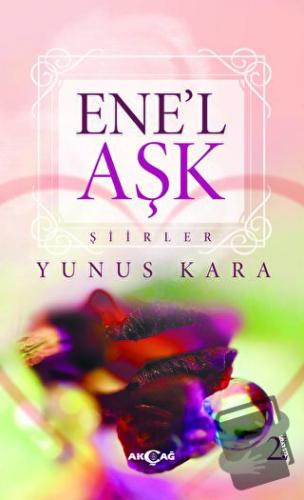 Ene’l - Aşk - Yunus Kara - Akçağ Yayınları - Fiyatı - Yorumları - Satı