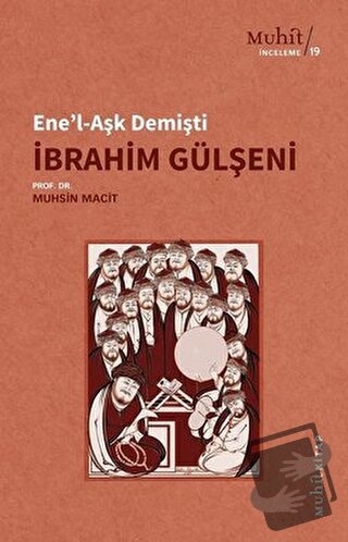 Ene'l-Aşk Demişti - İbrahim Gülşeni - Muhsin Macit - Muhit Kitap - Fiy