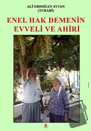 Enel Hak Demenin Evveli Ve Ahiri - Ali Erdoğan Aytan - Can Yayınları (