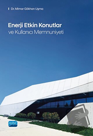 Enerji Etkin Konutlar ve Kullanıcı Memnuniyeti - Gökhan Uşma - Nobel A